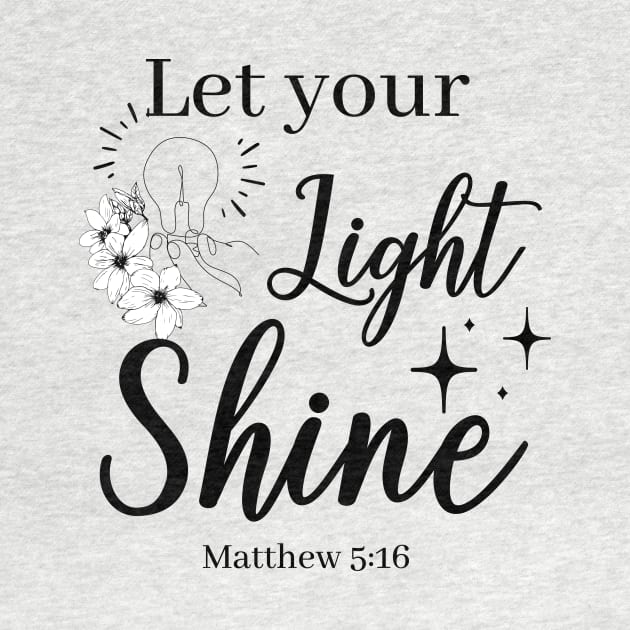 let your light shine Matthew 5:16 by Brotherintheeast